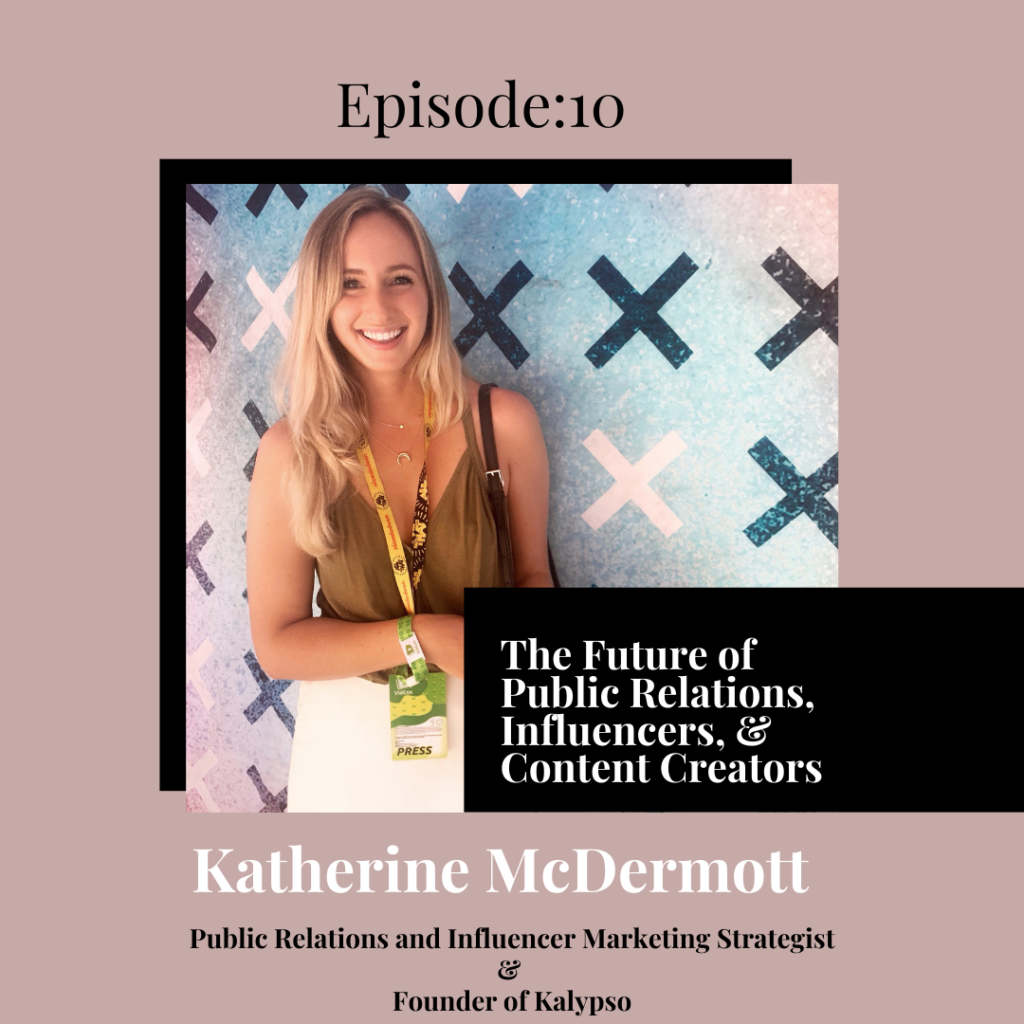 Episode 10: The Future of Public Relations, Influencers, & Content Creators